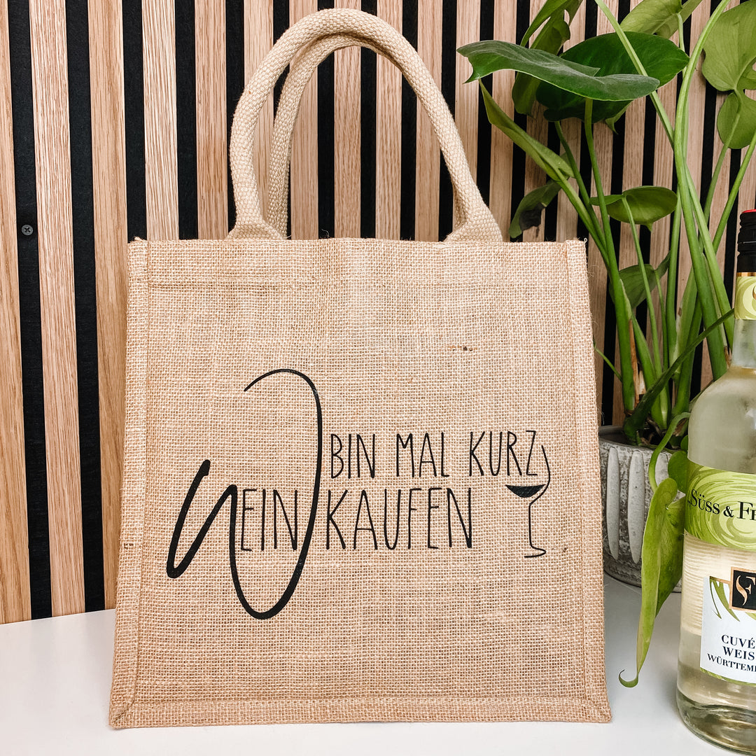 Jute Tasche ICH BIN MAL KURZ WEINKAUFEN (individuell)